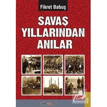 Savaş Yıllarından Anılar - Fikret Babuş - Ozan Yayıncılık