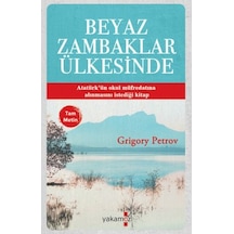 Beyaz Zambaklar Ülkesinde - Grigory Petrov - Yakamoz Yayınları