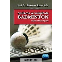 Okullarda ve Kulüplerde Basminton - Rasim Kale - Nobel Akademik Yayıncılık