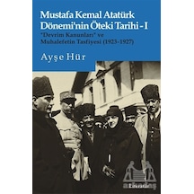 Mustafa Kemal Atatürk Dönemi’Nin Öteki Tarihi 1