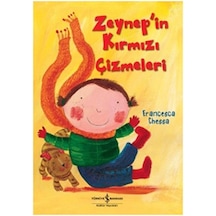 Zeynep'in Kırmızı Çizmeleri - Francesca Chessa - İş Bankası Kültür Yayınları
