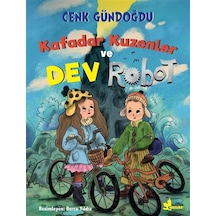Kafadar Kuzenler Ve Dev Robot / Cenk Gündoğdu
