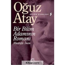 Kitapstore Bir Bilim Adamının Romanı / Bütün Eserleri 5 / Oğuz Atay