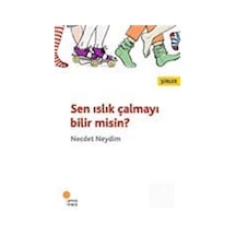 Sen Islık Çalmayı Bilir Misin? / Necdet Neydim