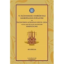 6. İslam Hukuku Anabilim Dalı Koordinasyon Toplantısı ve İslam Fıkhı Açısından Helal Gıda  -Gıdalarda - Emin Yayınları