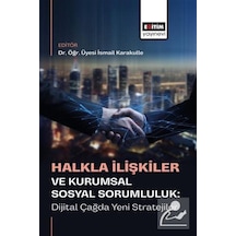 Halkla İlişkiler Ve Kurumsal Sosyal Sorumluluk: Dijital Çağda ...