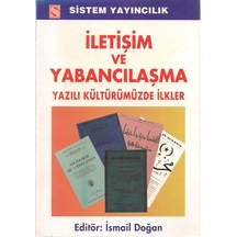 İletişim ve Yabancılaşma Yazılı Kültürümüzde İlkler
