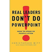 Real Leaders Don't Do Powerpoint