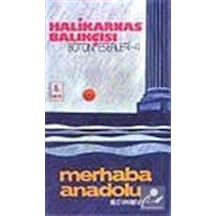 Merhaba Anadolu - Halikarnas Balıkçısı - Bilgi Yayınevi