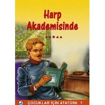 Mustafa Kemal Harp Akademisinde - Çocuklar İçin Atatürk- Engin
