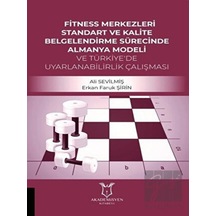 Fitness Merkezleri Standart ve Kalite Belgelendirme Sürecinde Almanya Modeli ve Türkiye'de Uyarlanabilirlik Calışması