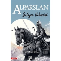 Alparslan - Şafağın Habercisi - Coşkun Mutlu - Çınaraltı Yayınları