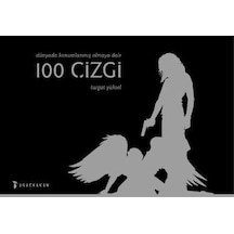 Dünyada Konumlanmış Olmaya Dair 100 Çizgi - Turgut Yüksel - Ağaçkakan Yayınları