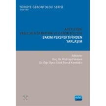 Afetlerde Yaşlılığa Geriatrik Ve Gerontolojik Bakım Perspektif...