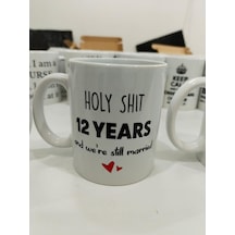 Holy Shit 12 Years Married Kupa - Evlilik Yıldönümü Komik Seramik Bardak 325ml Beyaz - Çok Renkli