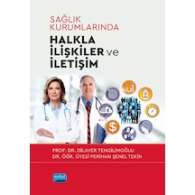 Sağlık Kurumlarında Halkla İlişkiler ve İletişim - Dilaver Tengilimoğlu - Nobel Akademik Yayıncılık