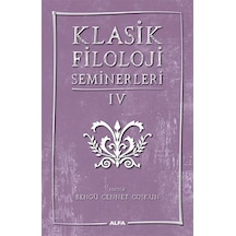 Klasik Filoloji Seminerleri - 4- Alfa Yayıncılık