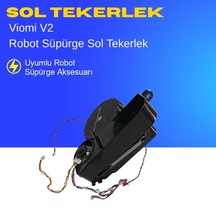 Viomi V2 Robot Süpürge Sol Tekerlek