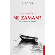 Terapix Kişisel Gelişim Serisi - Şimdi Değilse Ne Zaman Destek Yayınları