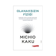 Olanaksızın Fiziği  - Michio Kaku  - ODTÜ Yayıncılık