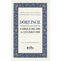 Dört İncil - Farklılıkları ve Çelişkileri - Şaban Kuzgun - Bilge Kültür Sanat