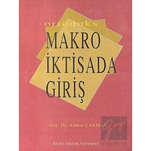 Ortodoks Makro İktisada Giriş  - Ahmet Çakmak  - Bilim Teknik Yayınevi