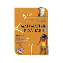Matematiğin Kısa Tarihi-Çetele Kemiklerinden Yapay Zekaya  - Mickael Launay  - Say Yayınları