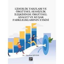 Gazi Kitabevi - Liderlik Tarzları ve Örgütsel Sessizlik İlişkisinde Örgütsel Adalet ve Kuşak Farklılıklarının Etkisi-Dr. Oğuzhan Kinter