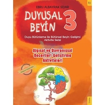 Algısal ve Davranışsal Becerileri Geliştirme Aktiviteleri - Duyusal Beyin 3 - Ebru Albayrak Sidar - Sola Kidz