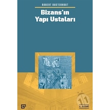 Bizans'In Yapı Ustaları-Robert Ousterhout