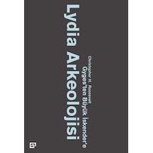 Lydia Arkeolojisi Gyges'ten Büyük İskender'e - Christopher H. Roosevelt - Koç Üniversitesi Yayınları
