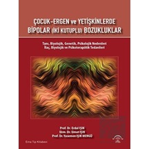 Çocuk-Ergen ve Yetişkinlerde Bipolar - İki Kutuplu Bozukluklar - Erdal Işık - Ema Tıp Kitabevi
