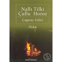 Nallı Tilki Çullu Horoz-Çağatay  Güler