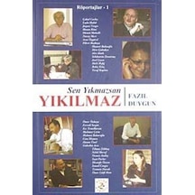 Sen Yıkmazsan Yıkılmaz / Fazıl Duygun