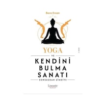 Yoga ve Kendini Bulma Sanatı - Sonsuzdan Şimdiye - Bora Ercan - Literatür Hayat