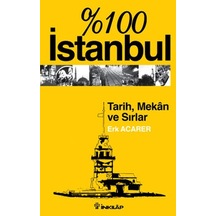 %100 İstanbul-tarih,mekan Ve Sırlar