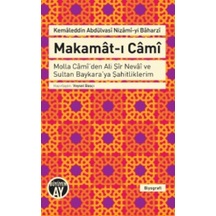Makamat-ı Cami - Molla Cami'den Ali Şir Nevai ve Sultan Baykara'ya Şahitliklerim - Kemaleddin Abdülvasi Nizami-yi Baharzi - Büyüyenay Yayınları