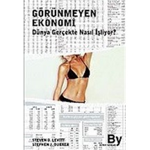 Görünmeyen Ekonomi - Dünya Gerçekte Nasıl İşliyor? - Steven D. Levitt - Boyner Yayınları
