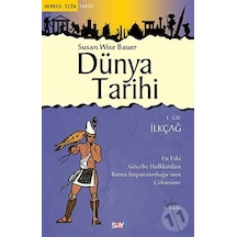 Dünya Tarihi 1. Cilt - İlkçağ - Susan Wise Bauer - Say Yayınları