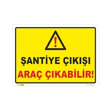ŞANTİYE ÇIKIŞI ARAÇ ÇIKABİLİR LEVHASI