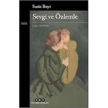 Sevgi Ve Özlemle / Susie Boyt