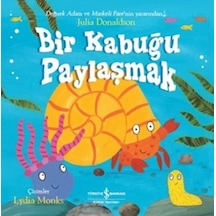 Bir Kabuğu Paylaşmak - Julia Donaldson - İş Bankası Kültür Yayınları