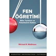 Fen Öğretimi - Michael R. Matthews - Boğaziçi Üniversitesi Yayınevi