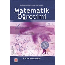 Matematik Öğretimi  -  İlkokullarda 1234 Sınıflarda  -  Murat Altun  -  Ekin Basım Yayın