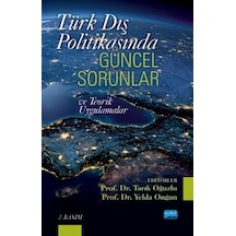 Türk Dış Politikasında Güncel Sorunlar ve Teorik Uygulamalar- Nobel Akademik Yayıncılık