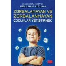 Zorbalamayan Ve Zorbalanmayan Çocuklar Yetiştirmek