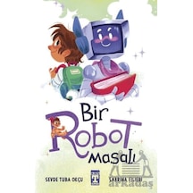 Bir Robot Masalı İlk Genç Timaş