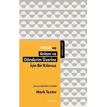 Frege Ve Anlam Ve Gönderim Üzerine İçin Bir Kılavuz