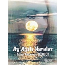Ay Ağılı Hareler - Suna Türkmen Güngör - Gülnar Yayınları