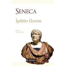 İyilikler Üzerine / Lucius Annaeus Seneca